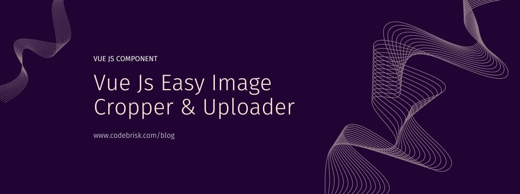 Vue-anka-cropper - Easy Image Cropper & Uploader for Vue Js cover image
